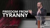 Freedom From Tyranny | Pastor Andy Visser