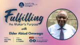“Fulfilling the Maker's Purpose”- Eld. Abiud Omwega || Adventist Sermon