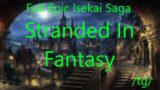 Full Epic Isekai Saga Narration: Stranded In Fantasy (/tg/)
