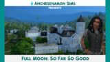 Full Moon: So Far So Good (Ep. 17)