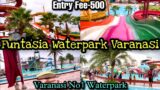 Funtasia Waterpark Varanasi | Varanasi No1 Waterpark | Varanasi Waterpark | Funcity Varanasi