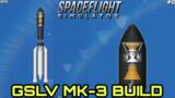 GSLV MK-3 BUILD- gslv mk3 rocket mars orbiter in spaceflight simulator pc version