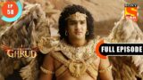 Garud Vs Kadru – Dharm Yoddha Garud – Ep 58 – Full Episode – 19 May 2022