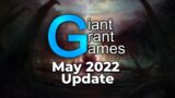 GiantGrantGames May 2022 Update