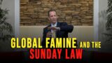 Global Famine and the Sunday Law | Tim Rumsey