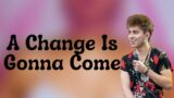 Greta Van Fleet – A Change Is Gonna Come (Lyrics)