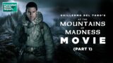 Guillermo del Toro’s AT THE MOUNTAINS OF MADNESS (PART 1) | CMR Podcast
