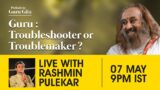 Guru : Troubleshooter or Troublemaker ? Live with Rashmin Pulekar