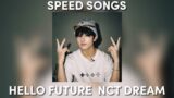 HELLO FUTURE NCT DREAM SPEED SONGS