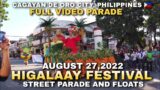 HIGALAAY FESTIVAL 2022 STREET PARADE AND FLOATS |CAGAYAN DE ORO CITY, PHILIPPINES FULL VIDEO PARADE