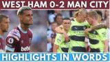 HIGHLIGHTS IN WORDS | WEST HAM 0-2 MAN CITY | HAALAND GOALS BEATS WEST HAM | PREMIER LEAGUE