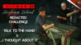 HITMAN 3 | Ambrose Island | Talk To The Hand & …I Thought About it | Redacted Challenges