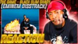 HOLYSH!T THIS IS BAD! |  The Game – Black Slim Shady (Eminem Disstrack) (REACTION!!!)