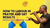 HOW TO LABOUR IN PRAYER APOSTLE EFFA EMMANUEL ISAAC LIVE MESSAGES2022 ANAGKAZO MISSION INTERNATIONAL