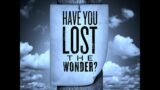 Have You Lost the Wonder? – The Heavens Declare