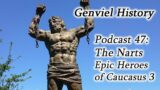 History Podcast Episode 47 – The Narts: Epic Mythology of Caucasus 3