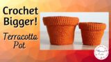How To Crochet A Bigger Terracotta Pot | Crochet Pot For Cacti or Flowers