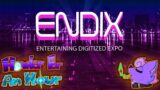 Howler for an Hour | Endix Entertaining Digitized Expo – This Isn't the Future of Gaming Expos…