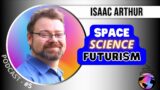 Humanity's Future in Space & on Earth? Aliens, Megastructures, Science & Futurism with Isaac Arthur