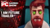 I Am Future trailer (PC Gaming Show 2022)