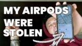 I Flew 4000 Miles Across The World To Track Down My Stolen Apple AirPods