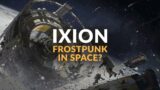 IXION | Sci-fi Survival / Colony Management Gameplay & Details – FROSTPUNK IN SPACE?