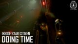 Inside Star Citizen: Doing Time | Summer 2022
