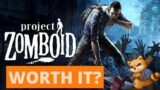 Is Project Zomboid worth it in 2022?