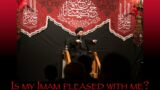Is my Imam pleased with me – Sayed Mahdi Modarresi | 2nd night 2022 Muharram