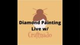 It’s Finally Saturday! Diamond Painting LIVE 8:45 Eastern