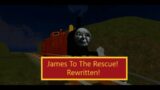James To The Rescue Rewritten!