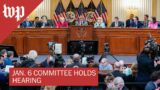 Jan. 6 committee holds seventh public hearing in series  – 07/12 (FULL LIVE STREAM)