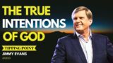 Jimmy Evans | Overcoming Fear | The True Intentions of GOD