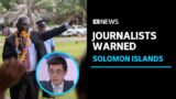 Journalists could be blocked from entering Solomon Islands | ABC News