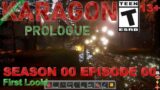 Karagon (Season 00 Episode 00) First Look!
