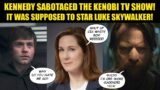 Kennedy SABOTAGED Kenobi | LUKE Was Supposed to Be the STAR!