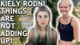 Kiely Rodni Update | Missing and Timeline Does Not Add Up or Make Sense
