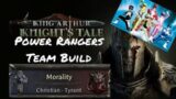 King Arthur: Knight's Tale – Power Ranger Team Build