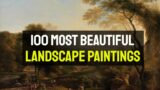 Landscape Paintings – 100 Most Beautiful Landscape Paintings
