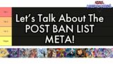 Let's Talk About The POST BAN LIST META!