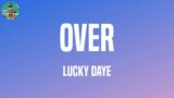 Lucky Daye – Over (Lyrics) | But you pullin' me closer and closer