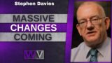 MASSIVE Changes Are About To Happen – Stephen Davies