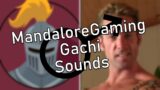 MandaloreGaming – Gachi Sounds