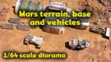 Martian terrain, base and vehicles, 1/64 Mars diorama