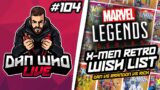 Marvel Legends X-Men Retro Card Wish List – Dan Who Live #104