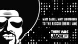 Matt Caseli, Matt Lightbourn – To The Rescue (Here I Am)