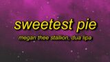 Megan Thee Stallion & Dua Lipa – Sweetest Pie (sped up) Lyrics | i might take you home with this