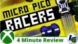 Micro Pico Racers 4 Minute Game Review on Xbox