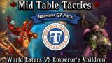 Mid Table Tactics   World Eaters VS Emperors Children