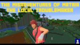 [Minecraft: TMOM] The Local Troublemaker